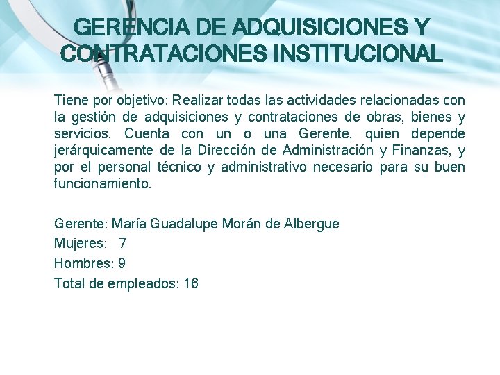 GERENCIA DE ADQUISICIONES Y CONTRATACIONES INSTITUCIONAL Tiene por objetivo: Realizar todas las actividades relacionadas GERENCIA DE ADQUISICIONES Y CONTRATACIONES INSTITUCIONAL Tiene por objetivo: Realizar todas las actividades relacionadas