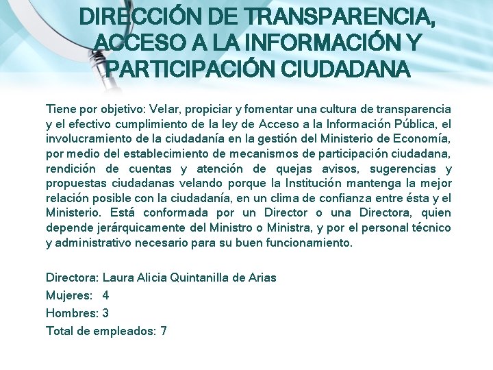 DIRECCIÓN DE TRANSPARENCIA, ACCESO A LA INFORMACIÓN Y PARTICIPACIÓN CIUDADANA Tiene por objetivo: Velar, DIRECCIÓN DE TRANSPARENCIA, ACCESO A LA INFORMACIÓN Y PARTICIPACIÓN CIUDADANA Tiene por objetivo: Velar,
