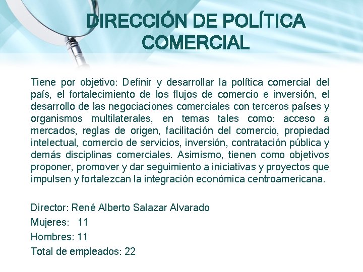 DIRECCIÓN DE POLÍTICA COMERCIAL Tiene por objetivo: Definir y desarrollar la política comercial del DIRECCIÓN DE POLÍTICA COMERCIAL Tiene por objetivo: Definir y desarrollar la política comercial del