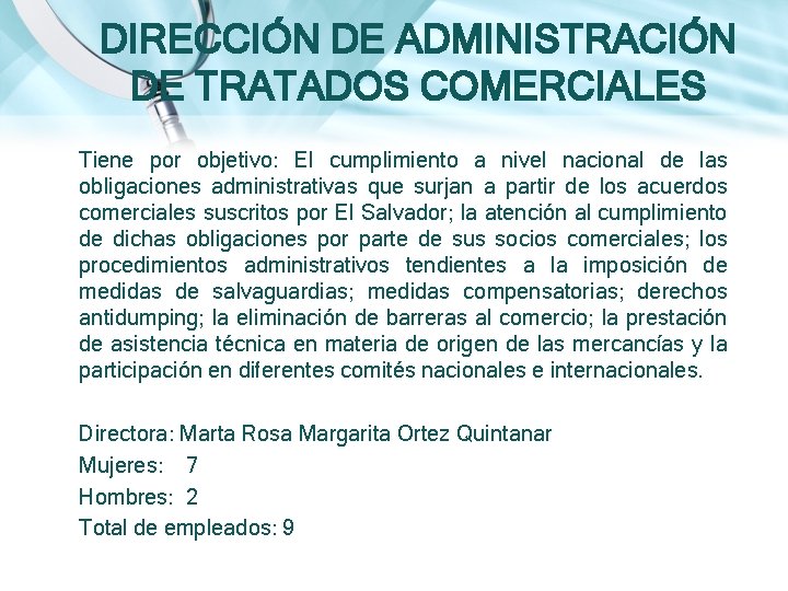 DIRECCIÓN DE ADMINISTRACIÓN DE TRATADOS COMERCIALES Tiene por objetivo: El cumplimiento a nivel nacional DIRECCIÓN DE ADMINISTRACIÓN DE TRATADOS COMERCIALES Tiene por objetivo: El cumplimiento a nivel nacional