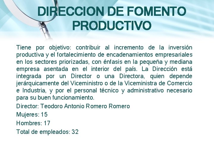 DIRECCION DE FOMENTO PRODUCTIVO Tiene por objetivo: contribuir al incremento de la inversión productiva DIRECCION DE FOMENTO PRODUCTIVO Tiene por objetivo: contribuir al incremento de la inversión productiva