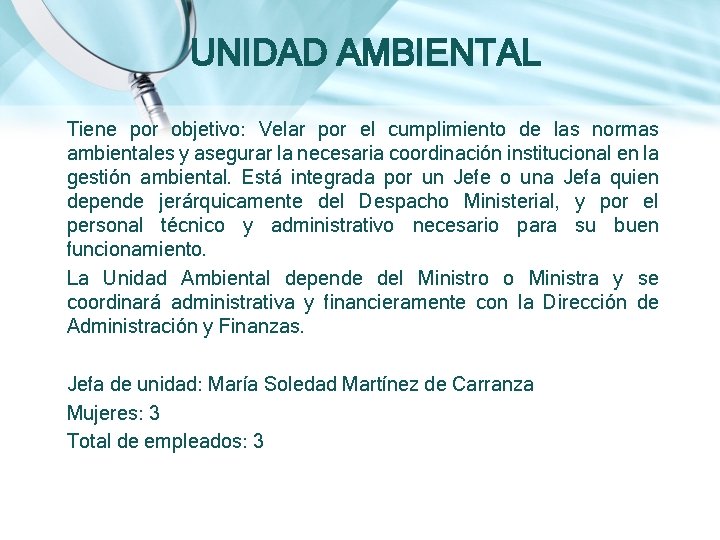 UNIDAD AMBIENTAL Tiene por objetivo: Velar por el cumplimiento de las normas ambientales y UNIDAD AMBIENTAL Tiene por objetivo: Velar por el cumplimiento de las normas ambientales y