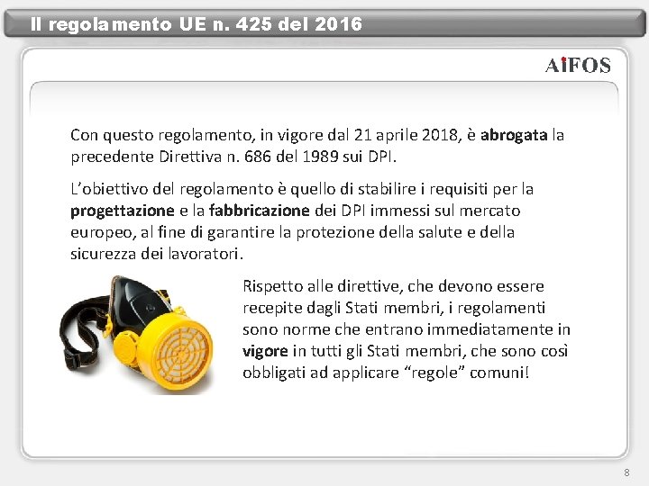 Il regolamento UE n. 425 del 2016 Con questo regolamento, in vigore dal 21