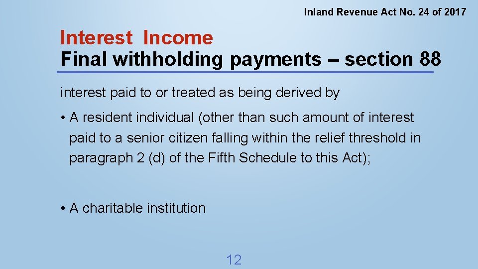 Inland Revenue Act No. 24 of 2017 Interest Income Final withholding payments – section