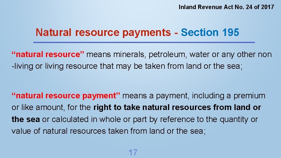 Inland Revenue Act No. 24 of 2017 Natural resource payments - Section 195 “natural