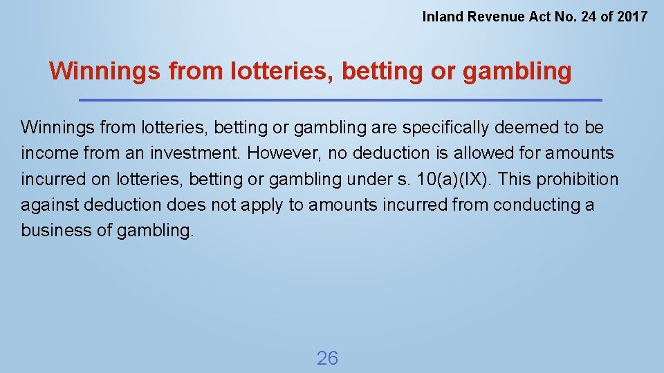 Inland Revenue Act No. 24 of 2017 Winnings from lotteries, betting or gambling are