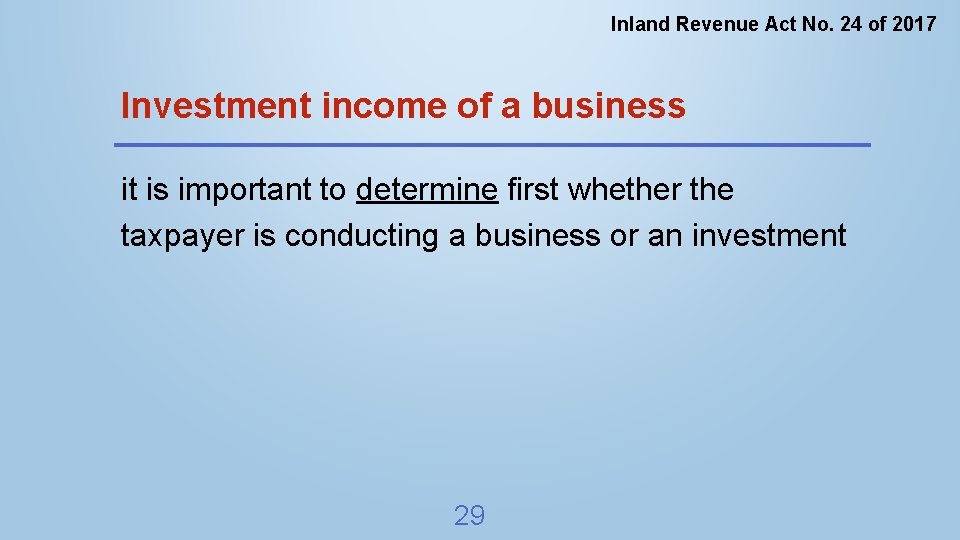 Inland Revenue Act No. 24 of 2017 Investment income of a business it is