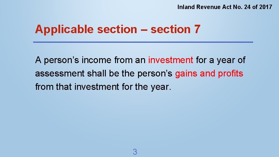 Inland Revenue Act No. 24 of 2017 Applicable section – section 7 A person’s