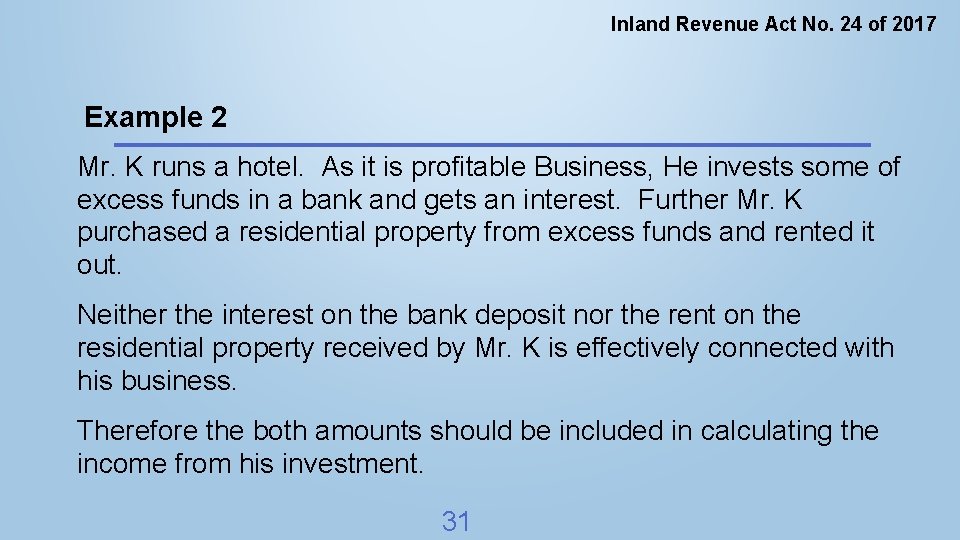 Inland Revenue Act No. 24 of 2017 Example 2 Mr. K runs a hotel.