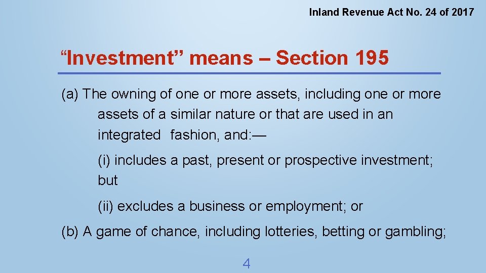 Inland Revenue Act No. 24 of 2017 “Investment” means – Section 195 (a) The