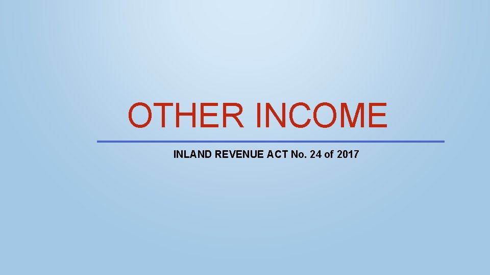 OTHER INCOME INLAND REVENUE ACT No. 24 of 2017 