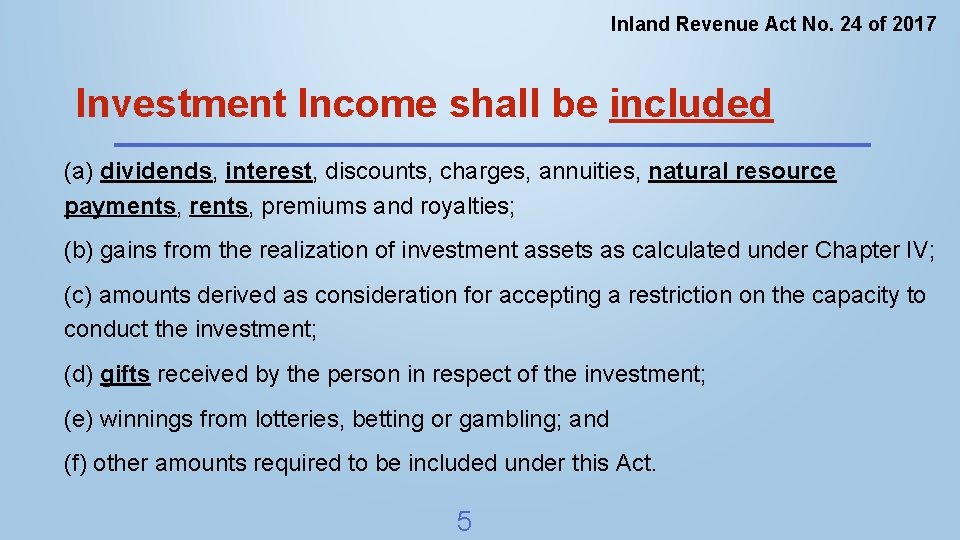 Inland Revenue Act No. 24 of 2017 Investment Income shall be included (a) dividends,