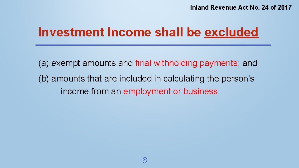 Inland Revenue Act No. 24 of 2017 Investment Income shall be excluded (a) exempt