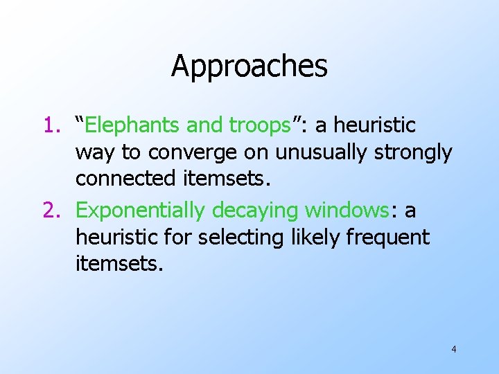 Approaches 1. “Elephants and troops”: a heuristic way to converge on unusually strongly connected