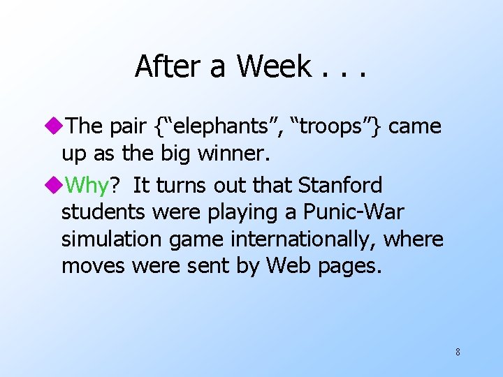 After a Week. . . u. The pair {“elephants”, “troops”} came up as the