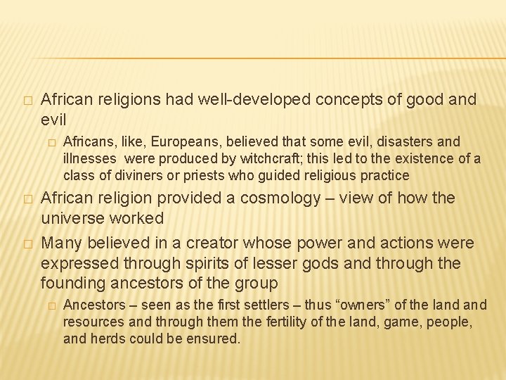 � African religions had well-developed concepts of good and evil � � � Africans,