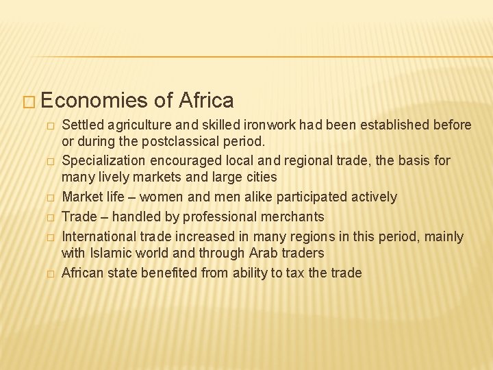 � Economies � � � of Africa Settled agriculture and skilled ironwork had been