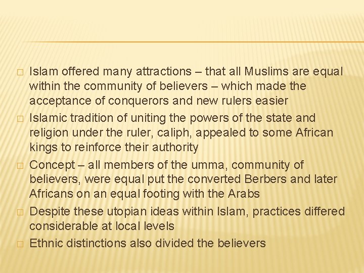 � � � Islam offered many attractions – that all Muslims are equal within
