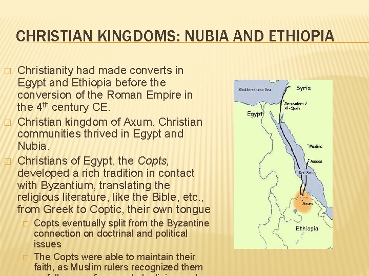 CHRISTIAN KINGDOMS: NUBIA AND ETHIOPIA � � � Christianity had made converts in Egypt