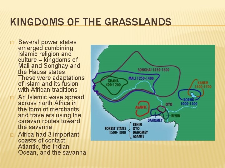 KINGDOMS OF THE GRASSLANDS � � � Several power states emerged combining Islamic religion