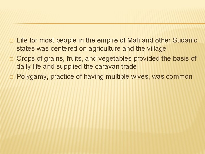 � � � Life for most people in the empire of Mali and other