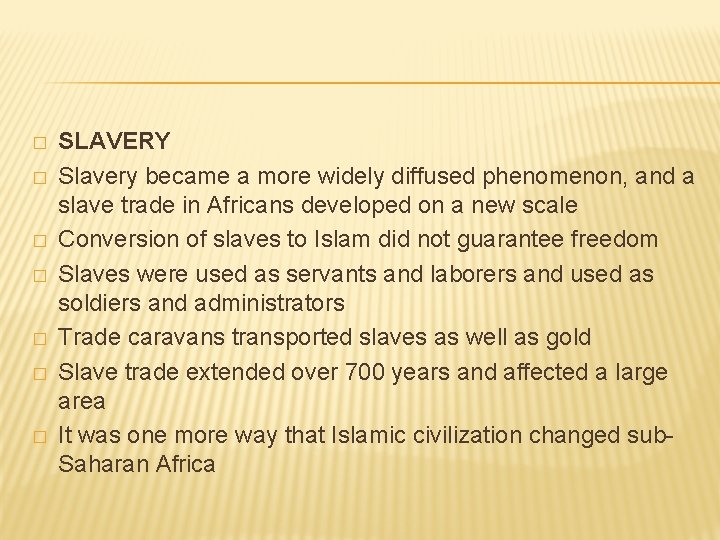 � � � � SLAVERY Slavery became a more widely diffused phenomenon, and a