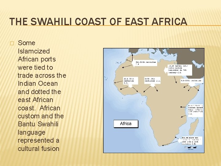 THE SWAHILI COAST OF EAST AFRICA � Some Islamcized African ports were tied to