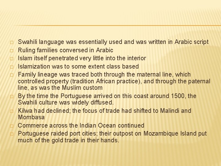 � � � � � Swahili language was essentially used and was written in