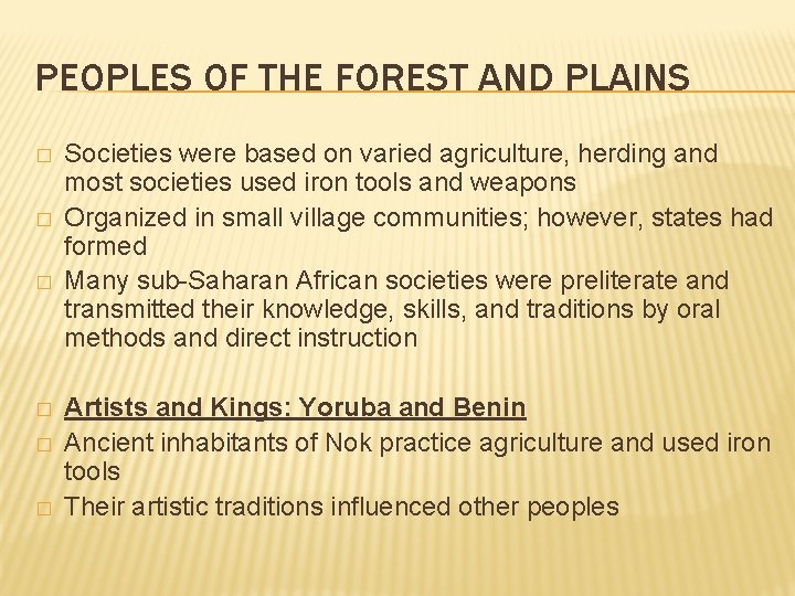 PEOPLES OF THE FOREST AND PLAINS � � � Societies were based on varied