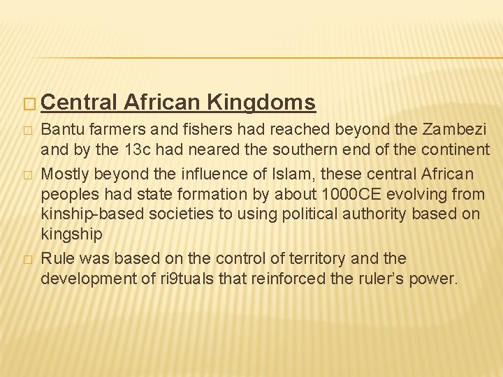 � Central � � � African Kingdoms Bantu farmers and fishers had reached beyond