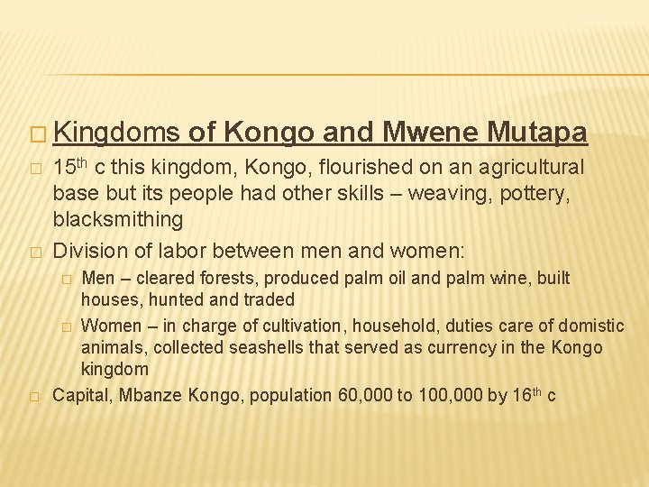 � Kingdoms of Kongo and Mwene Mutapa � 15 th c this kingdom, Kongo,