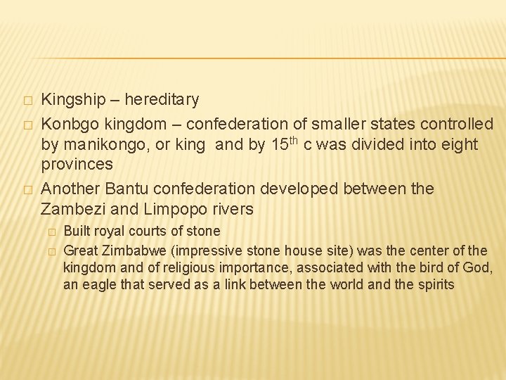 � � � Kingship – hereditary Konbgo kingdom – confederation of smaller states controlled