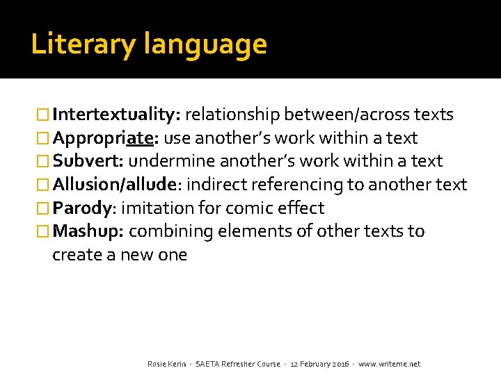 Literary language � Intertextuality: relationship between/across texts � Appropriate: use another’s work within a Literary language � Intertextuality: relationship between/across texts � Appropriate: use another’s work within a