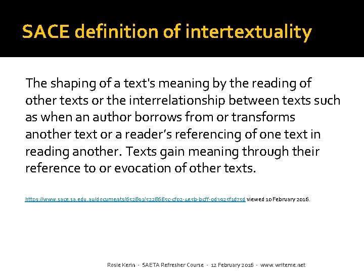 SACE definition of intertextuality The shaping of a text's meaning by the reading of SACE definition of intertextuality The shaping of a text's meaning by the reading of