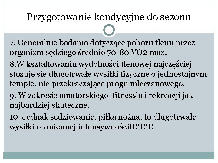 Przygotowanie kondycyjne do sezonu 7. Generalnie badania dotyczące poboru tlenu przez organizm sędziego średnio