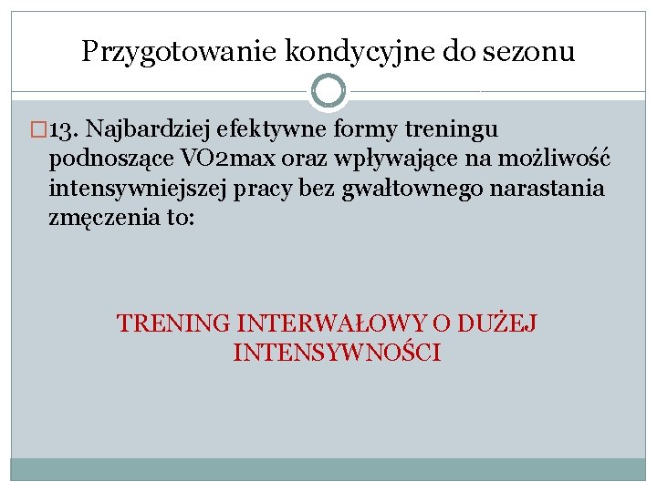 Przygotowanie kondycyjne do sezonu � 13. Najbardziej efektywne formy treningu podnoszące VO 2 max