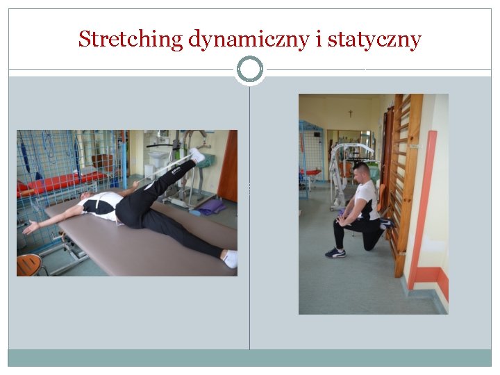Stretching dynamiczny i statyczny Stretching dynamiczny i statyczny