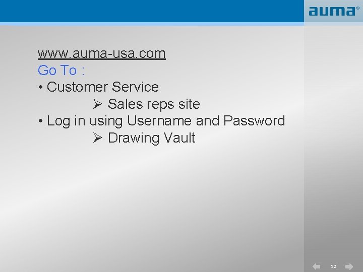 www. auma-usa. com Go To : • Customer Service Ø Sales reps site •