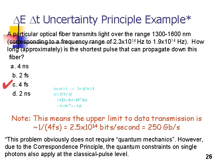 DE Dt Uncertainty Principle Example* A particular optical fiber transmits light over the range DE Dt Uncertainty Principle Example* A particular optical fiber transmits light over the range