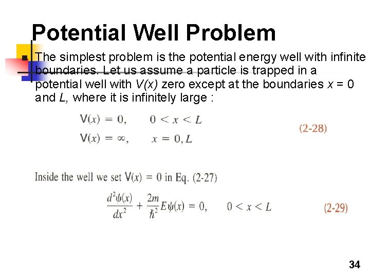 Potential Well Problem n The simplest problem is the potential energy well with infinite Potential Well Problem n The simplest problem is the potential energy well with infinite