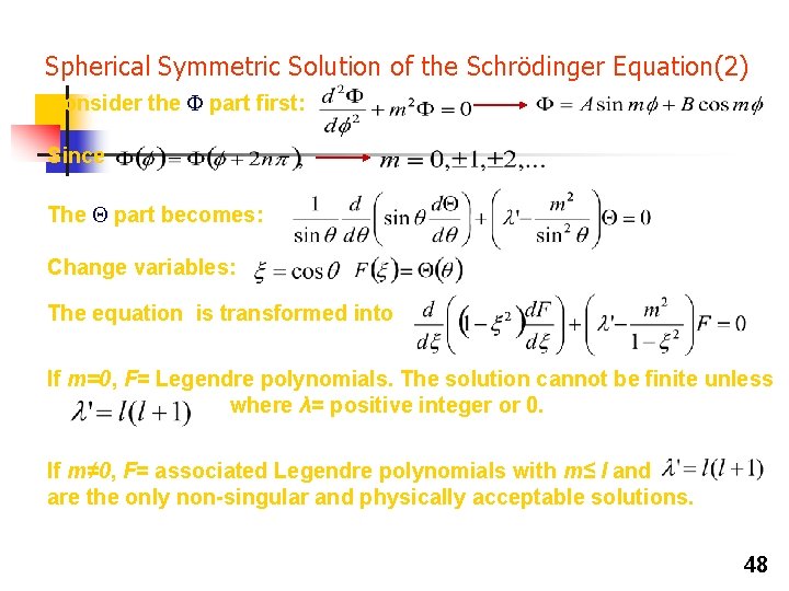 Spherical Symmetric Solution of the Schrödinger Equation(2) Consider the F part first: Since The Spherical Symmetric Solution of the Schrödinger Equation(2) Consider the F part first: Since The