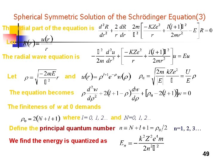 Spherical Symmetric Solution of the Schrödinger Equation(3) The radial part of the equation is Spherical Symmetric Solution of the Schrödinger Equation(3) The radial part of the equation is