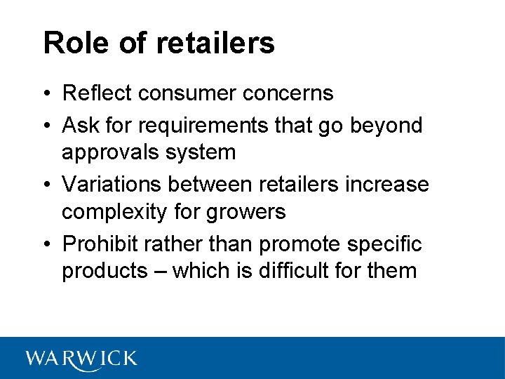 Role of retailers • Reflect consumer concerns • Ask for requirements that go beyond