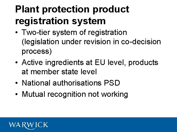 Plant protection product registration system • Two-tier system of registration (legislation under revision in
