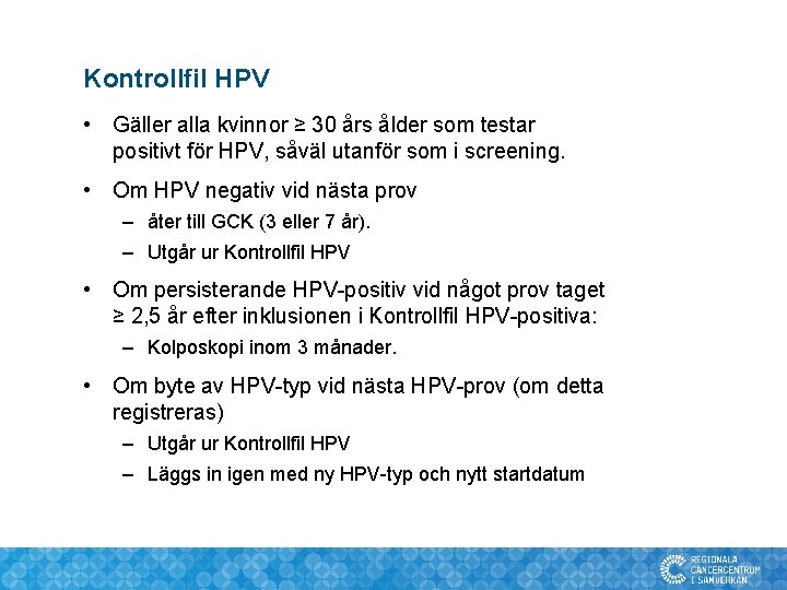 Kontrollfil HPV • Gäller alla kvinnor ≥ 30 års ålder som testar positivt för