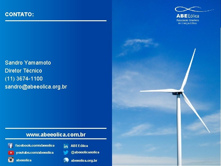 CONTATO: Sandro Yamamoto Diretor Técnico (11) 3674 -1100 sandro@abeeolica. org. br www. abeeolica. com.