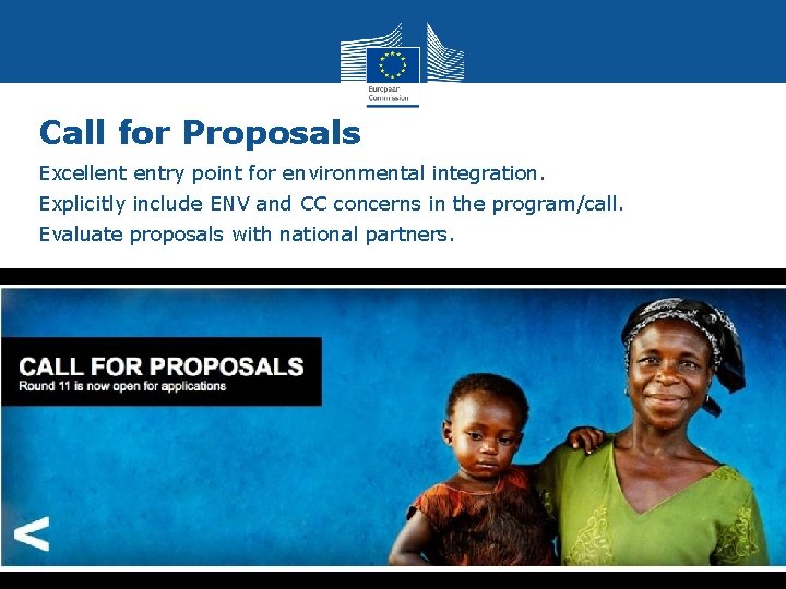 Call for Proposals Excellent entry point for environmental integration. Explicitly include ENV and CC