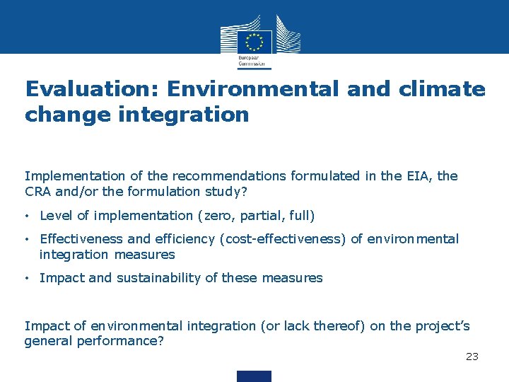 Evaluation: Environmental and climate change integration Implementation of the recommendations formulated in the EIA,