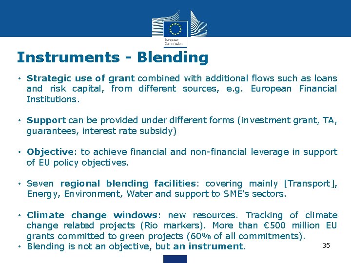 Instruments - Blending • Strategic use of grant combined with additional flows such as