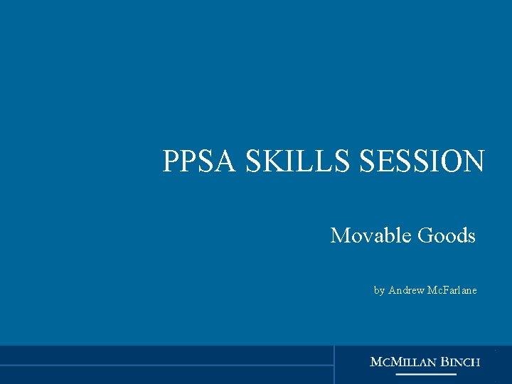 PPSA SKILLS SESSION Movable Goods by Andrew Mc. Farlane 